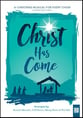 Christ Has Come Unison/Two-Part Choral Score cover